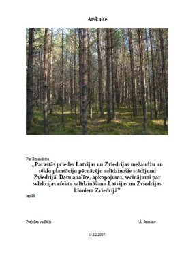 Parastās priedes Latvijas un Zviedrijas mežaudžu un sēklu plantāciju pēcnācēju salīdzinošie stādījumi Zviedrijā. Datu analīze, apkopojums, secinājumi par selekcijas efektu salīdzināšanu Latvijas un Zviedrijas kloniem Zviedrijā