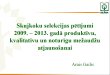 Skujkoku selekcijas pētījumi 2009. - 2013. gadā produktīvu, kvalitatīvu un noturīgu mežaudžu atjaunošanai